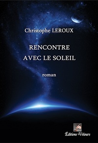 Christophe Leroux - Rencontre avec le soleil.