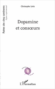 Christophe Lévis - Dopamine et consoeurs.