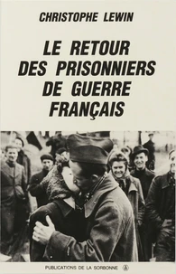 Le Retour Des Prisonniers De Guerre Francais. Naissance Et Developpement De La Fnpg, 1944-1952