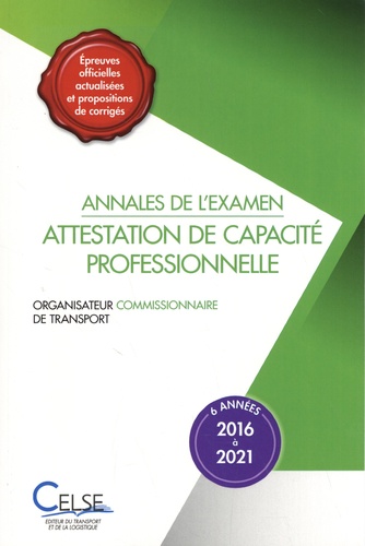 Christophe Ley - Attestation de capacité professionnelle - Annales de l'examen organisateur commissionnaire de transport (2016 à 2021).