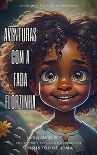  Christophe Lima - Aventuras com a Fada Florzinha - Aventuras de Sofia, #1.