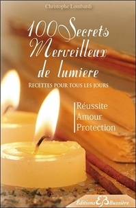 100 Secrets Merveilleux de lumière - Recettes pour tous les jours.pdf
