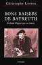 Christophe Looten - Bons Baisers de Bayreuth - Richard Wagner par ses lettres.