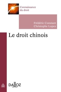 Christophe Lopez et Frédéric Constant - Le droit chinois.