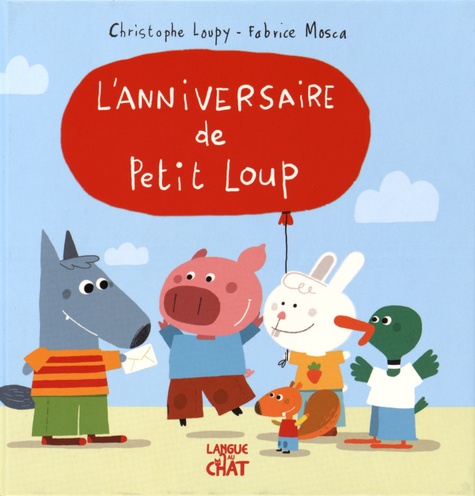 Christophe Loupy et Fabrice Mosca - L'anniversaire de Petit Loup.