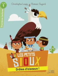 Christophe Loupy et Romain Guyard - Les Petits Sioux  : Drôles d'oiseaux !.