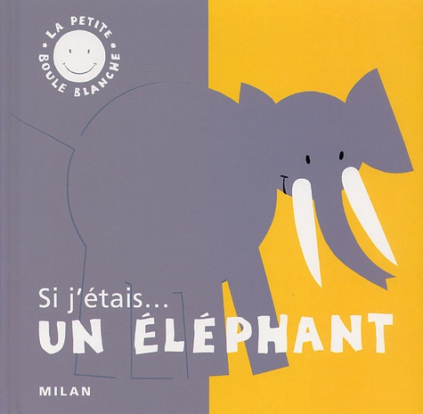 Christophe Loupy et Isabelle Loupy - Si j'étais... un éléphant.