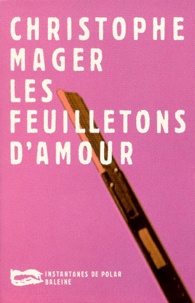 Christophe Mager - Les feuilletons d'amour.