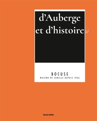 D'Auberge et d'histoire(s). Bocuse Maison de famille depuis 1924