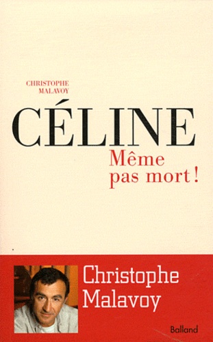 Christophe Malavoy - Céline Même pas mort !.