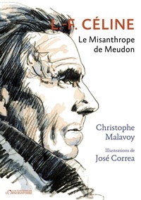 Christophe Malavoy - L.-F. Céline - Le Misanthrope de Meudon.