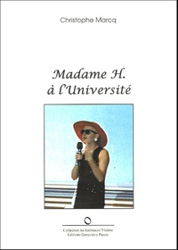 Christophe Marcq - Madame H. à l'Université.