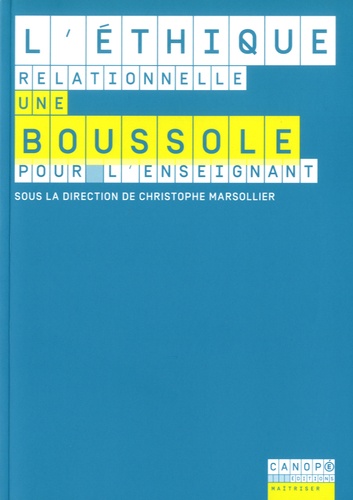 Christophe Marsollier - L'éthique relationnelle - Une boussole pour l'enseignant.