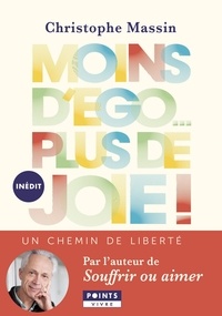 Christophe Massin - Moins d'ego... plus de joie ! - Un chemin de liberté.