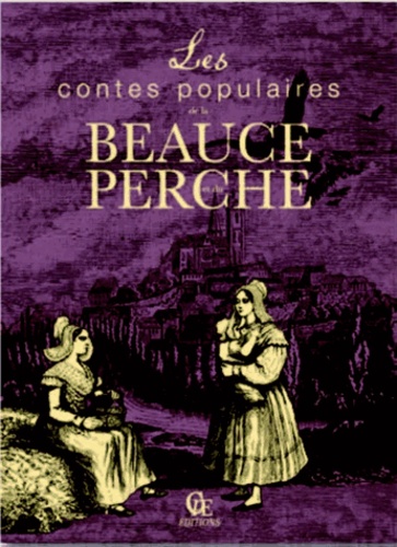 Christophe Matho - Les contes populaires de la Beauce et du Perche.