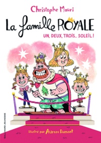 Christophe Mauri et Aurore Damant - La famille royale Tome 4 : Un, deux, trois... soleil !.