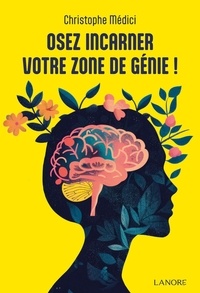 Téléchargement gratuit des livres new age Osez incarner votre zone de génie ! MOBI FB2 PDB par Christophe Médici