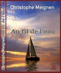 Christophe Meignen - Au fil de l'eau.