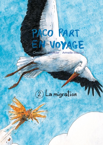Christophe Mercier et Armelle Mercat - Paco part en voyage Tome 2 : La migration.