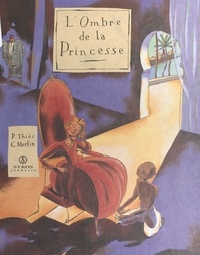 Christophe Merlin et Paul Thiès - L'ombre de la princesse.