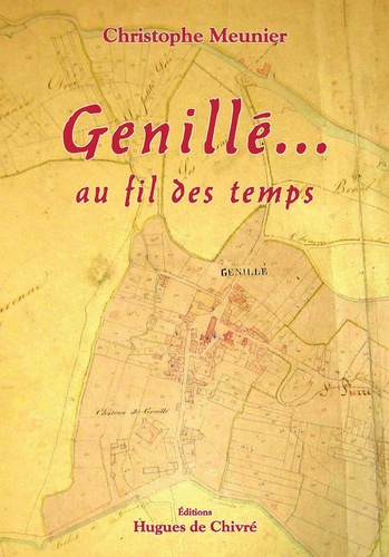 Christophe Meunier - Genillé... au fil des temps.