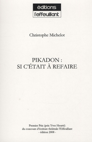 Christophe Michelot - Pikadon : si c'était à refaire.