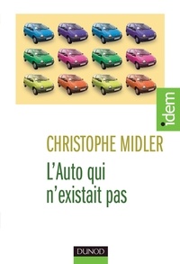 Christophe Midler - L'Auto qui n'existait pas - Management des projets et transformation de l'entreprise.