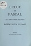 Christophe Mignot - L'Œuf de Pascal : Roman d'un voyage.
