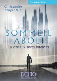 Sommeil aboli - la cite aux reves interdits