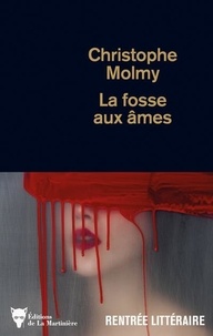 Christophe Molmy - La fosse aux âmes.