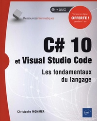 Christophe Mommer - C# 10 et Visual Studio Code - Les fondamentaux du langage.