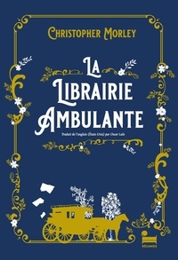 Christophe Morley - La librairie ambulante.