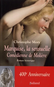 Christophe Mory - Marquise, la sensuelle - Comédienne de Molière.