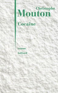 Christophe Mouton - Cocaïne - Business model.
