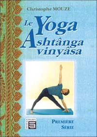 Le Yoga Ashtanga Vinyasa. Premiere Serie