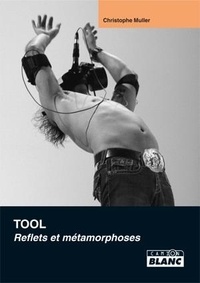 Christophe Muller - Tool - Reflets et métamorphoses.