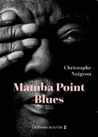 Livres électroniques gratuits pour les téléchargements Mamba Point Blues  9782258196452 par Christophe Naigeon (Litterature Francaise)