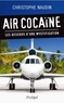 Christophe Naudin - Air cocaïne - Les dessous d'une mystification.