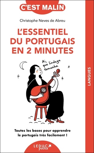 L'essentiel du portugais en 2 minutes. Toutes les bases pour apprendre le portugais très facilement !
