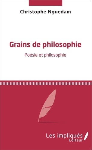 Christophe Nguedam - Grains de philosophie - Poésie et philosophie.