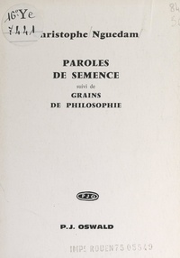 Christophe Nguedam - Paroles de semence - Suivi de Grains de philosophie.