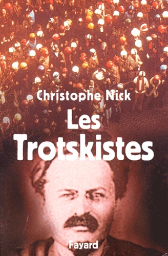 Christophe Nick - Les Trotskistes.