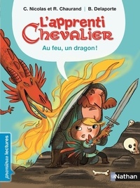Christophe Nicolas et Rémi Chaurand - L'apprenti chevalier - Tome 1, Au feu, un dragon !.