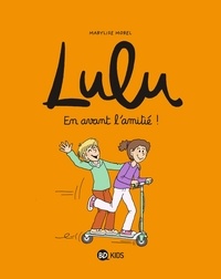 Laurence Croix - Lulu, Tome 11 - En avant l'amitié !.