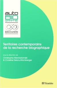 Christophe Niewiadomski et Christine Delory-Momberger - Territoires contemporains de la recherche biographique.