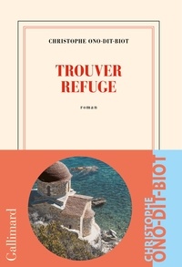 Télécharger des ebooks pdf en ligne Trouver refuge 9782072885723  par Christophe Ono-dit-Biot (French Edition)