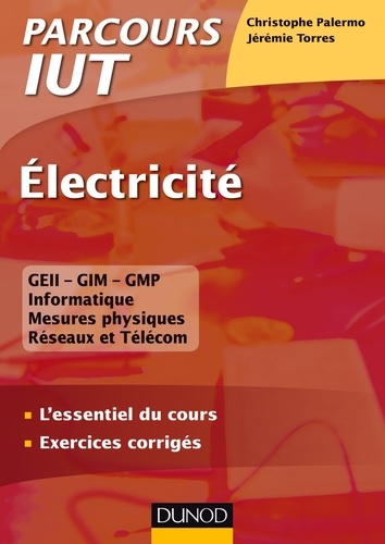 Christophe Palermo et Jérémie Torres - Electricité - L'essentiel du cours - Exercices corrigés.