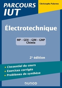 Christophe Palermo - Electrotechnique IUT - 2e éd. - L'essentiel du cours, exercices avec corrigés détaillés.