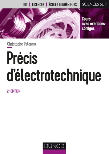 Christophe Palermo - Précis d'électrotechnique - 2e éd. - Cours avec exercices corrigés.