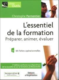 Christophe Parmentier - L'essentiel de la formation - Préparer, animer, évaluer.